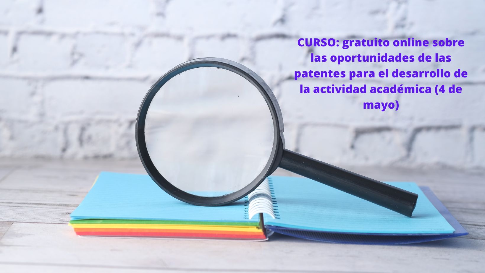 CURSO gratuito online sobre las oportunidades de las patentes para el desarrollo de la actividad acadmica 4 de mayo